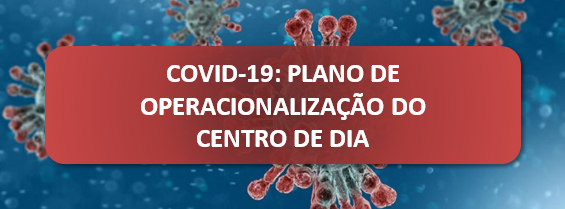 COVID-19: PLANO DE OPERACIONALIZAÇÃO DO CENTRO DE DIA