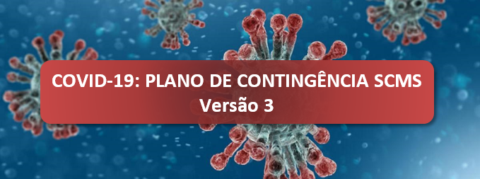 COVID-19: PLANO DE CONTINGÊNCIA DA SCMS - VERSÃO 3